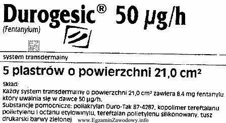 Na podstawie informacji zapisanych na opakowaniu preparatu Durogesic określ 